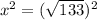 x {}^{2} = (\sqrt{133}) {}^{2}