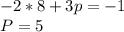 -2*8+3p=-1 \\ P=5