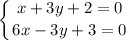 \displaystyle \left \{ {{x+3y+2=0} \atop {6x-3y+3=0}} \right.