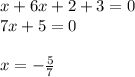 x+6x+2+3=0\\ 7x+5=0\\ \\ x=-\frac{5}{7}