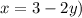 x=3-2y)