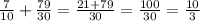 \frac{7}{10} + \frac{79}{30} = \frac{21 + 79}{30} = \frac{100}{30} = \frac{10}{3}