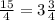 \frac{15}{4}=3\frac{3}{4}