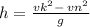 h = \frac{vk^{2} - \: vn ^{2} }{g}