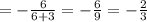 = - \frac{6}{6 + 3} = - \frac{6}{9} = - \frac{2}{3}