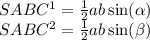 S ABC ^{1} = \frac{1}{2} ab \sin( \alpha ) \\ S ABC ^{2} = \frac{1}{2} ab \sin( \beta )