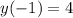 y (-1) = 4