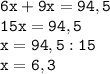 \tt6x+9x=94,5\\15x=94,5\\x=94,5:15\\x=6,3