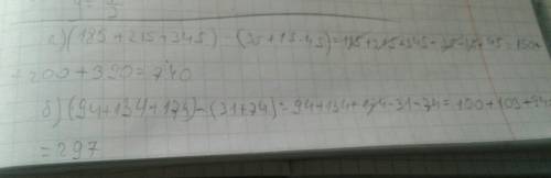 А) (185+215+345)−(35+15−45)= б) (94+134++74)= 1) 78+604+19+904*(2081-1978)= 2) 52*(16*17+45)-12*(167