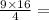 \frac{9 \times 16}{4} =