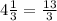 4 \frac{1}{3} = \frac{13}{3}