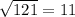 \sqrt{121} = 11