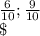 \frac{6}{10} ; \frac{9}{10} \\\