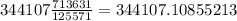 344107 \frac{713631}{125571} = 344107. 10855213