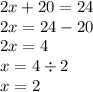 2x + 20 = 24 \\ 2x = 24 - 20 \\ 2x = 4 \\ x = 4 \div 2 \\ x = 2