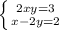 \left \{ {{2xy=3} \atop {x-2y=2}} \right.