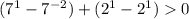 (7^1-7^{-2})+(2^1-2^1)0