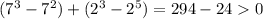 (7^3-7^2)+(2^3-2^5)=294-240