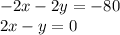 - 2x - 2y = - 80 \\ 2x - y = 0