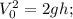 V_0^2 = 2gh;