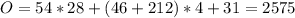 O = 54 * 28 + (46 + 212) * 4 + 31 = 2575