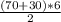 \frac{(70+30)*6}{2}