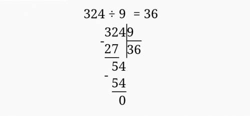 324 поделить на 9 пришлите фото в столбик