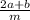 \frac{2a+b}{m}