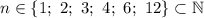 n\in\left\{1;~2;~3;~4;~6;~12\right\}\subset\mathbb{N}