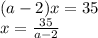 (a - 2)x = 35 \\ x = \frac{35}{a - 2}