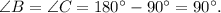 \angle B= \angle C=180^{\circ}-90^{\circ}=90^{\circ}.