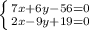 \left \{ {{7x+6y-56=0} \atop {2x-9y+19=0 }} \right.