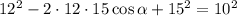 12^2-2 \cdot 12 \cdot 15 \cos \alpha+15^2=10^2