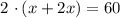 2\ \cdotp (x + 2x) = 60