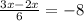 \frac{3x - 2x}{6} = - 8