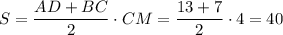 S=\dfrac{AD+BC}{2}\cdot CM=\dfrac{13+7}{2}\cdot 4=40