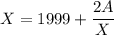 X=1999+\dfrac{2A}{X}