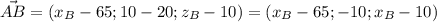 \vec {AB}=(x_B-65; 10-20; z_B-10)=(x_B-65; -10; x_B-10)