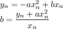 y_n=-a x_n^2+b x_n\\b=\dfrac{y_n+ax_n^2}{x_n}