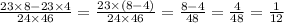 \frac{23 \times 8 - 23 \times 4}{24 \times 46} = \frac{23 \times (8 - 4)}{24 \times 46} = \frac{8 - 4}{48} = \frac{4}{48} = \frac{1}{12}