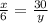 \frac{x}{6} =\frac{30}{y}