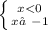 \left \{ {{x < 0} \atop {x ≠-1 }} \right.