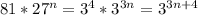 81*27^n=3^4*3^{3n}=3^{3n+4}