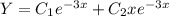 Y=C_1e^{-3x}+C_2xe^{-3x}