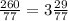 \frac{260}{77} = 3\frac{29}{77}