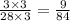 \frac{3 \times 3}{28 \times 3} = \frac{9}{84}