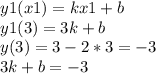 y1(x1) = kx1 + b\\y1(3) = 3k + b\\y(3) = 3 - 2 * 3 = -3\\3k + b = -3\\