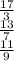 \frac{17}{3} \\ \frac{13}{7} \\ \frac{11}{9}