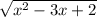 \sqrt{x^2-3x+2}