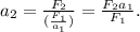 a_2 = \frac{F_2}{(\frac{F_1}{a_1})} = \frac{F_2a_1}{F_1}.